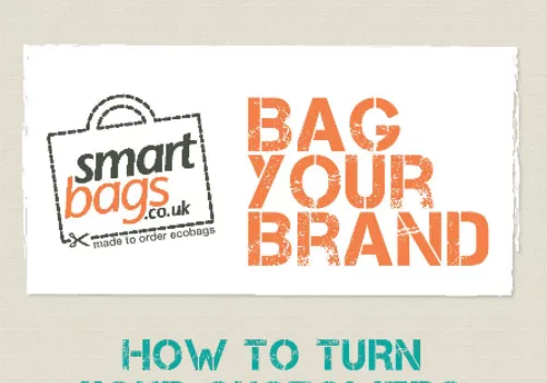 Bag Your Brand - Turn Customers into Walking Brand Advocates!